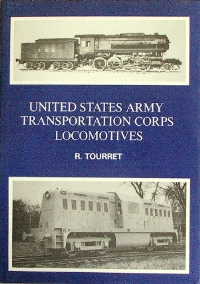 Bild des Verkufers fr UNITED STATES ARMY TRANSPORTATION CORPS LOCOMOTIVES zum Verkauf von Martin Bott Bookdealers Ltd