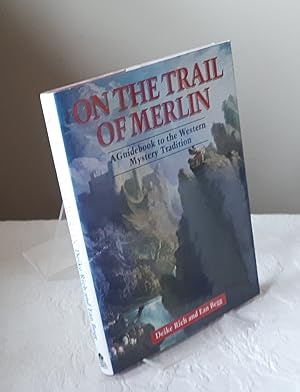 On the Trail of Merlin: A Guidebook to the Western Mystery Tradition