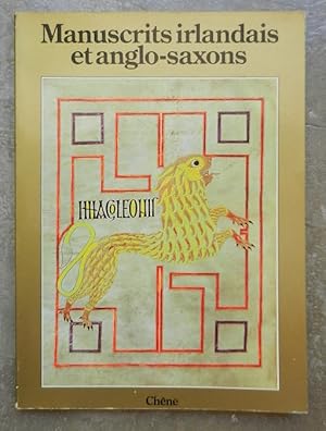 Manuscrits irlandais et anglo-saxons. L'enluminure dans les Iles Britanniques de 600 à 800.