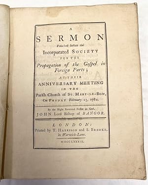 A sermon preached before the Incorporated Society for the Propagation of the Gospel in Foreign Pa...