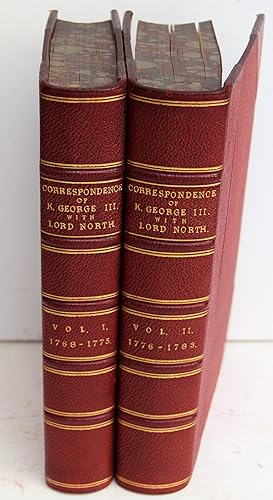 Imagen del vendedor de THE CORRESPONDENCE OF KING GEORGE THE THIRD WITH LORD NORTH FROM 1768 TO 1783. Edited from the Originals at Windsor, with an Introduction and Notes by W. Bodham Donne. In Two Volumes. Published by Permission of the Queen. a la venta por Marrins Bookshop