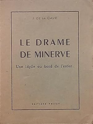 Bild des Verkufers fr Le Drame de Minerve. Une idylle au bord de l'enfer zum Verkauf von Bouquinerie L'Ivre Livre