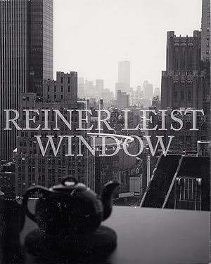 Seller image for Reiner Leist - Window / Reiner Leist, text: Ludger Derenthal; Published on the occasion of the exhibitions: Reiner Leist-Window, Stadthaus Ulm, December 13, 2015-March 13, 2016; Reiner Leist-Window, Walter Storms Galerie, September 9, 2016-October 22, 2016 for sale by Licus Media