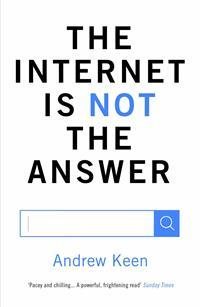 Imagen del vendedor de Internet Is Not the Answer a la venta por GreatBookPricesUK