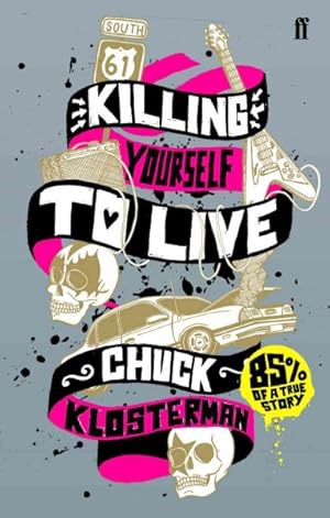 Seller image for Killing Yourself to Live : 85% of a True Story for sale by GreatBookPricesUK