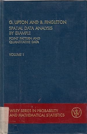 Bild des Verkufers fr Spatial Data Analysis by Example, 1.: Point Pattern and Quantitative Data / Graham J. Upton ; Bernard Fingleton; Wiley series in probability and mathematical statistics zum Verkauf von Licus Media