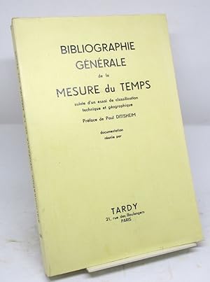 Seller image for Bibliographie gnrale de la mesure du temps, suivi d'un essai de classification technique et gographique for sale by Chez les libraires associs