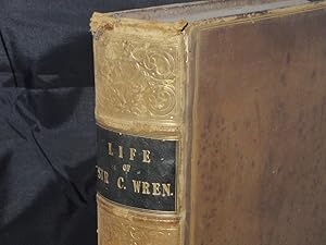 Memoirs of the Life and Works of Sir Christopher Wren with a Brief View of the Progress of Archit...