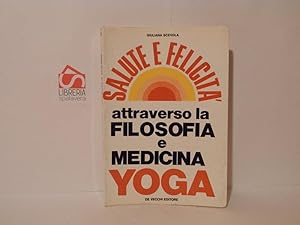 Bild des Verkufers fr Salute e felicit attraverso la filosofia e medicina yoga zum Verkauf von Libreria Spalavera