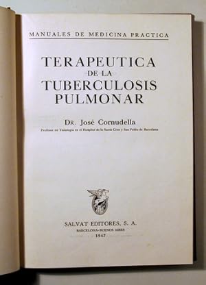 Imagen del vendedor de TERAPUTICA DE LA TUBERCULOSIS PULMONAR - Barcelona 1947 - Ilustrado - Dedicat a la venta por Llibres del Mirall