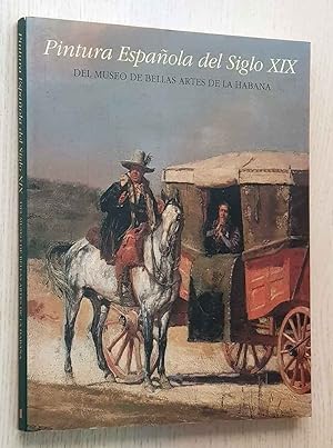 Seller image for PINTURA ESPAOLA DEL SIGLO XIX del Museo de Bellas Artes de la Habana for sale by MINTAKA Libros