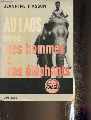 Seller image for Au Laos avec mes hommes et mes lphants (Collection "sciences et voyages") for sale by Le-Livre