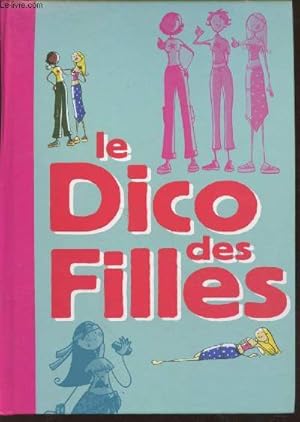 Seller image for Le Dico des Filles for sale by Le-Livre