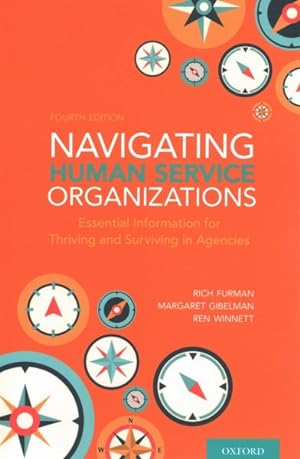 Seller image for Navigating Human Service Organizations : Essential Information for Thriving and Surviving in Agencies for sale by GreatBookPricesUK