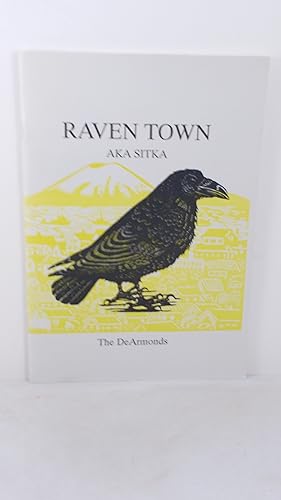 Immagine del venditore per RAVEN TOWN AKA SITKA [Alaska] venduto da Live Oak Booksellers