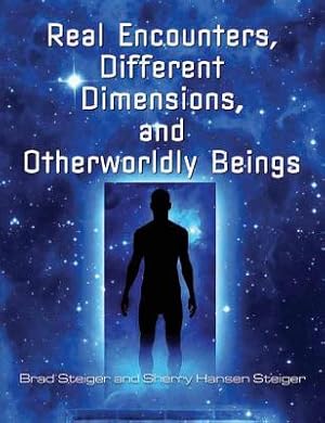 Seller image for Real Encounters, Different Dimensions and Otherworldly Beings (Paperback or Softback) for sale by BargainBookStores