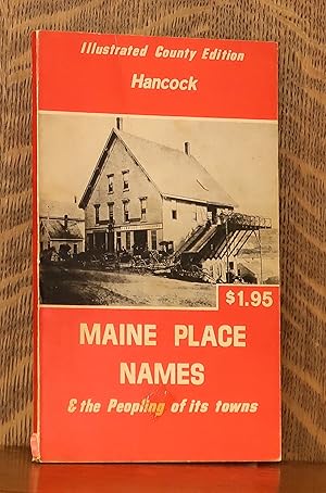 Seller image for MAINE PLACE NAMES AND THE PEOPLING OF ITS TOWNS - HANCOCK COUNTY for sale by Andre Strong Bookseller