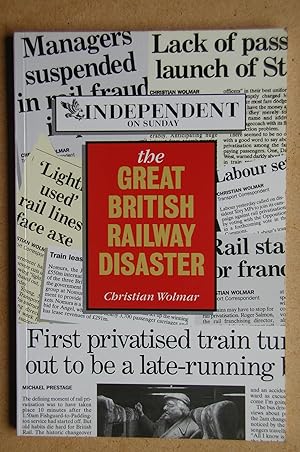 Bild des Verkufers fr The Great British Railway Disaster. zum Verkauf von N. G. Lawrie Books