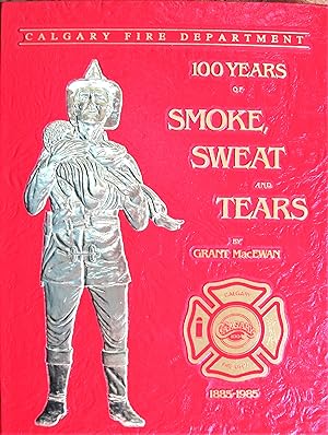 100 Years of Smoke, Sweat and Tears
