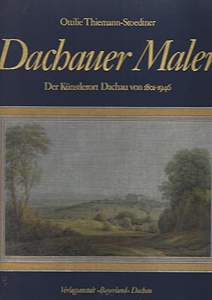 Dachauer Maler. Der Künstlerort Dachau von 1801-1946. Herausgegeben von Klaus Kiermeier.