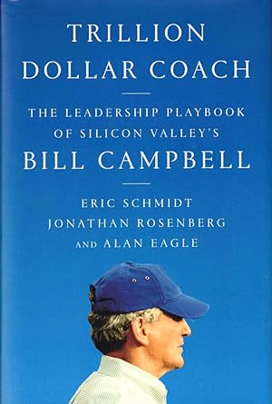 Bild des Verkufers fr Trillion Dollar Coach: The Leadership Playbook of Silicon Valley's Bill Campbell zum Verkauf von Kenneth Mallory Bookseller ABAA