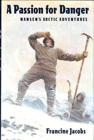 Seller image for A Passion for Danger: nansen's Arctic Adventures for sale by Kenneth Mallory Bookseller ABAA