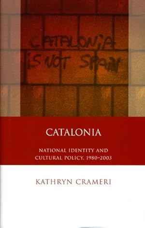 Imagen del vendedor de Catalonia : National Identity and Cultural Policy, 1980-2003 a la venta por GreatBookPrices