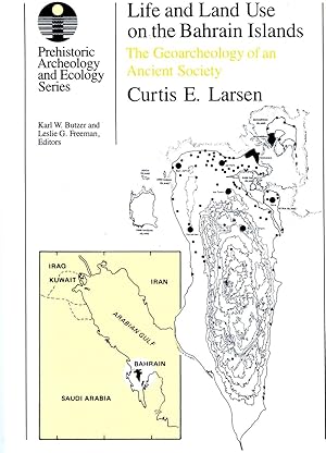 Seller image for Life and Land Use on the Bahrain Islands: The Geoarcheology of an Ancient Society for sale by Book Booth