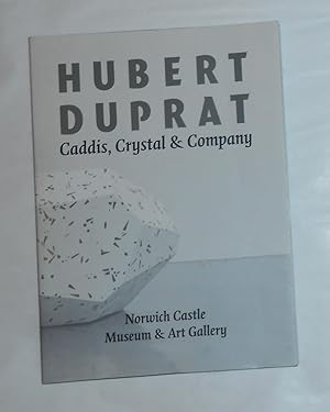 Image du vendeur pour Hubert Duprat - Caddis, Crystal & Company (Norwich Castle Museum & Art Gallery, Norwich (14 May - 29 August 2011) mis en vente par David Bunnett Books