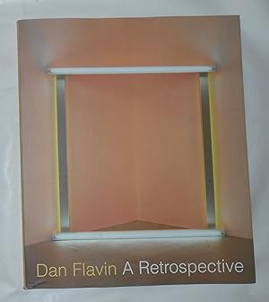 Imagen del vendedor de Dan Flavin - A Retrospective (National Gallery of Art, Washington October 3 2004 - January 9 2005 and touring) a la venta por David Bunnett Books