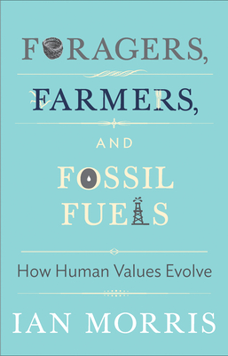 Imagen del vendedor de Foragers, Farmers, and Fossil Fuels: How Human Values Evolve (Paperback or Softback) a la venta por BargainBookStores