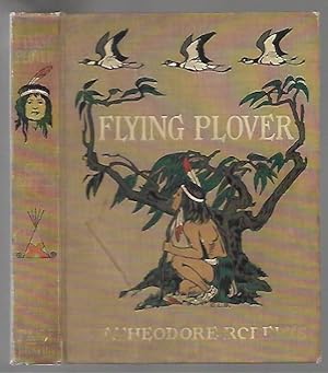 Image du vendeur pour Flying Plover His Stories Told by Squat-By-The-Fire mis en vente par K. L. Givens Books