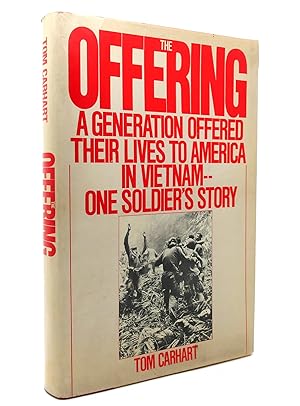 THE OFFERING Generation Offered Their Lives to America in Vietnam, One Soldier S Story