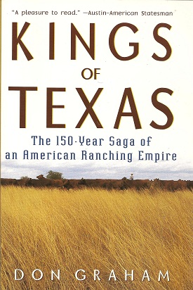 Bild des Verkufers fr Kings of Texas: The 150-Year Saga of an American Ranching Empire zum Verkauf von Storbeck's