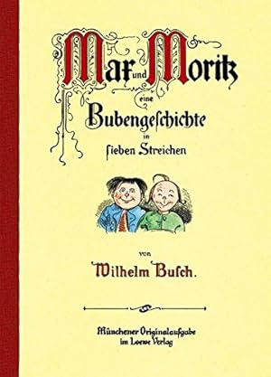 Bild des Verkufers fr Max und Moritz : eine Bubengeschichte in sieben Streichen. von zum Verkauf von Antiquariat Buchhandel Daniel Viertel