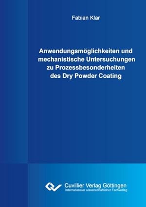 Seller image for Anwendungsmglichkeiten und mechanistische Untersuchungen zu Prozessbesonderheiten des Dry Powder Coating for sale by AHA-BUCH GmbH