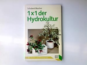Seller image for 1 x 1 der Hydrokultur. Margot Schubert ; Wolfgang Blaicher / BLV-Garten- und Blumenpraxis ; 308 for sale by Antiquariat Buchhandel Daniel Viertel