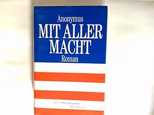Immagine del venditore per Mit aller Macht : Roman = Primary colors. Aus dem Engl. von Uda Strtling . venduto da Antiquariat Buchhandel Daniel Viertel
