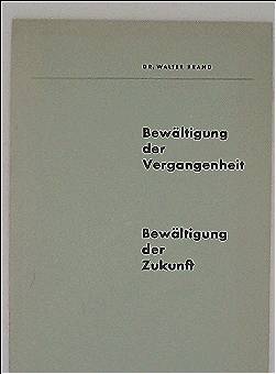 Bewältigung der Vergangenheit, Bewältigung der Zukunft