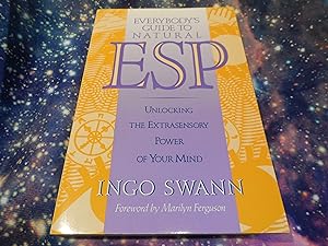 Everybody's Guide to Natural ESP: Unlocking The Extrasensory Power of Your Mind