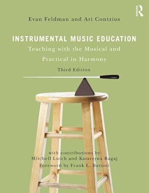 Immagine del venditore per Instrumental Music Education : Teaching With the Musical and Practical in Harmony venduto da GreatBookPricesUK