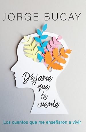 Imagen del vendedor de Djame que te cuente / Let Me Tell You : Los cuentos que me ensearon a vivir / A Story -Language: spanish a la venta por GreatBookPrices