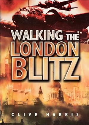 Image du vendeur pour Walking the London Blitz mis en vente par Americana Books, ABAA