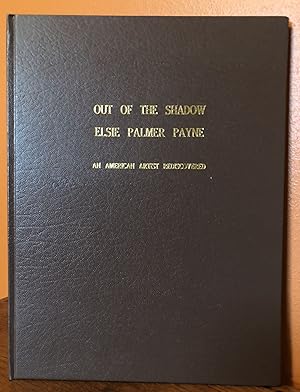 OUT OF THE SHADOW, ELSIE PALMER PAYNE, An American Artist Rediscovered