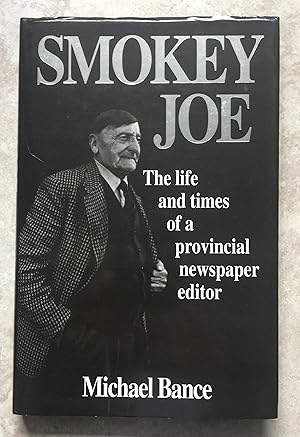 Smokey Joe - The life and times of a provincial newspaper editor