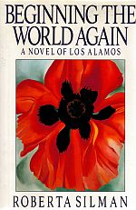 Immagine del venditore per BEGINNING THE WORLD AGAIN. A Novel of Los Alamos. venduto da Sainsbury's Books Pty. Ltd.