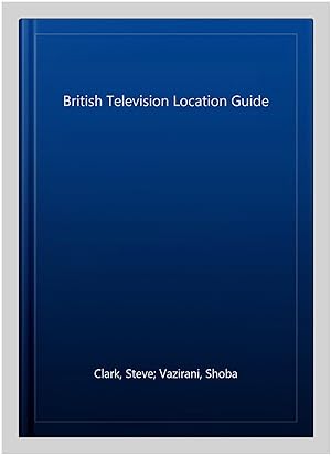 Image du vendeur pour British Television Location Guide mis en vente par GreatBookPrices