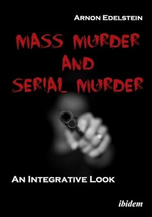 Bild des Verkufers fr Mass Murder and Serial Murder : An Integrative Look zum Verkauf von GreatBookPricesUK