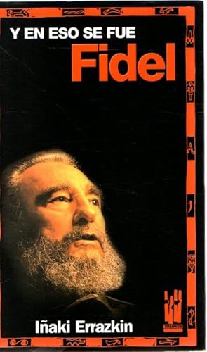 Imagen del vendedor de Y en eso se fue Fidel . a la venta por Librera Astarloa