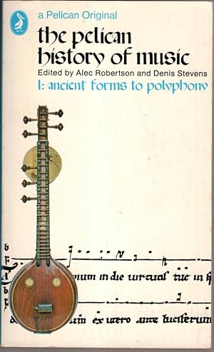 Seller image for The Pelican History of Music: 1, Ancient Forms to Polyphony for sale by High Street Books